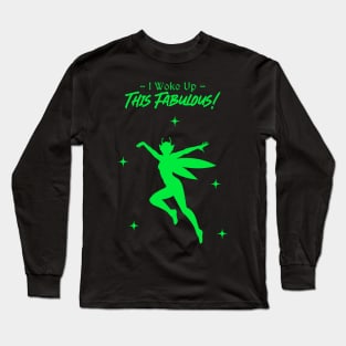 “I Woke Up This Fabulous” Flying Fairy Sihouette Long Sleeve T-Shirt